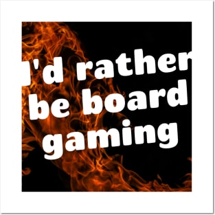 I'd rather be board gaming Posters and Art